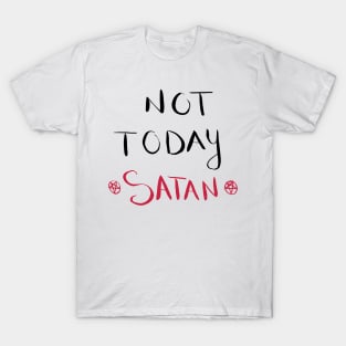 Not Today Satan T-Shirt